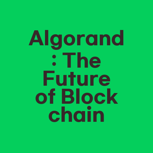 Algorand: The Future of Blockchain