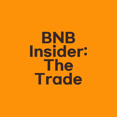 BNB Insider: The Trade