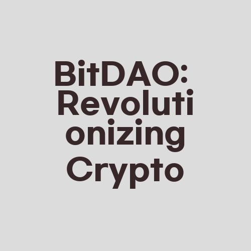 BitDAO: Revolutionizing Crypto