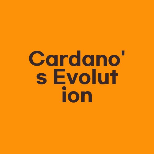 Cardano's Evolution