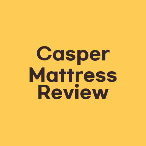 Casper Mattress Review