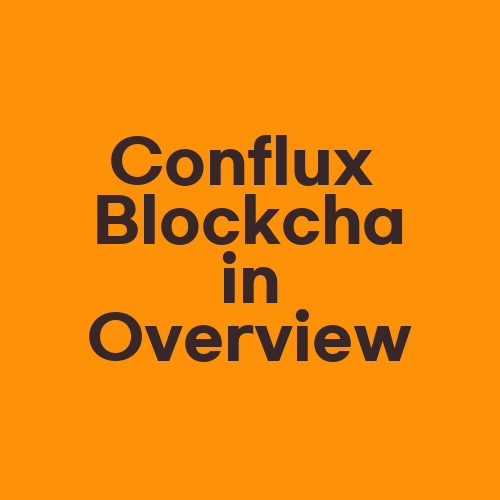 Conflux Blockchain Overview