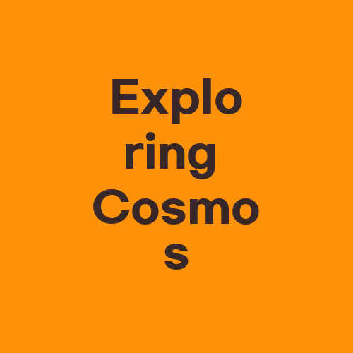 Exploring Cosmos