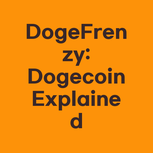 DogeFrenzy: Dogecoin Explained