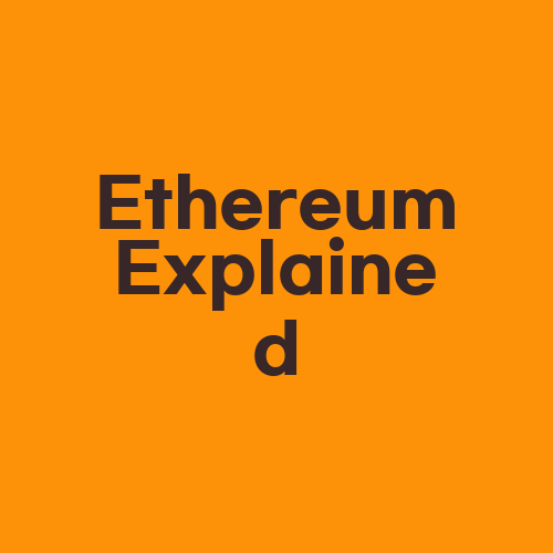 Ethereum Explained