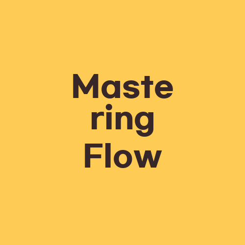 Mastering Flow