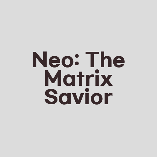 Neo: The Matrix Savior