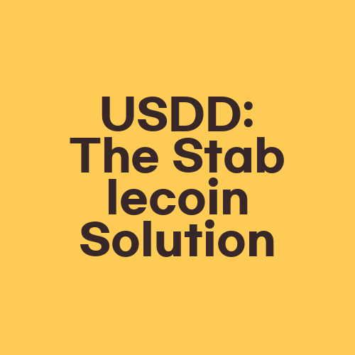 USDD: The Stablecoin Solution