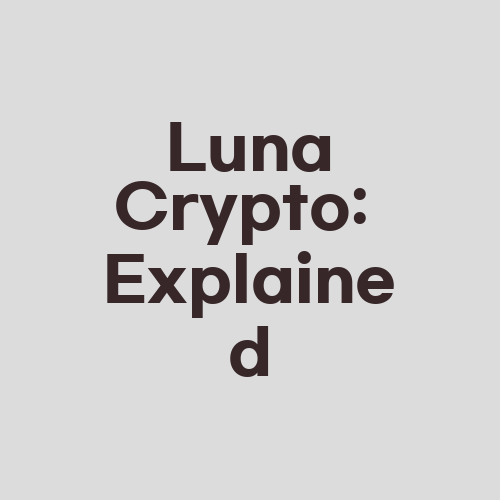 Luna Crypto: Explained