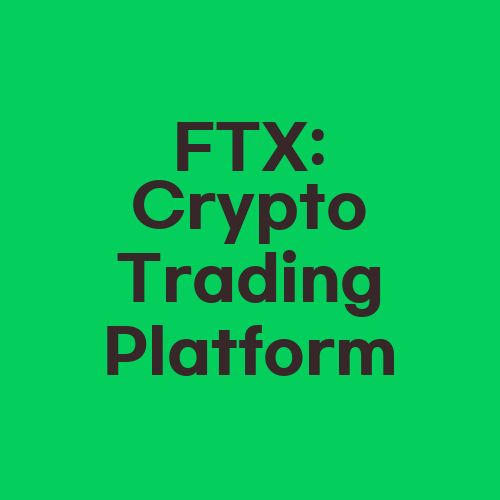 FTX: Crypto Trading Platform