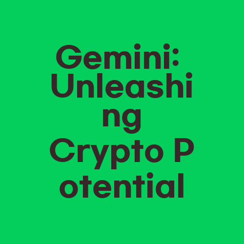 Gemini: Unleashing Crypto Potential