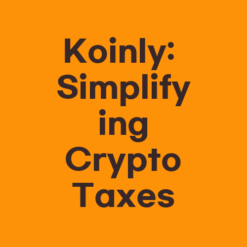 Koinly: Simplifying Crypto Taxes