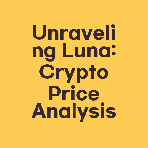 Unraveling Luna: Crypto Price Analysis