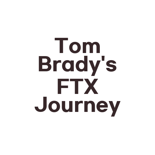 Tom Brady's FTX Journey