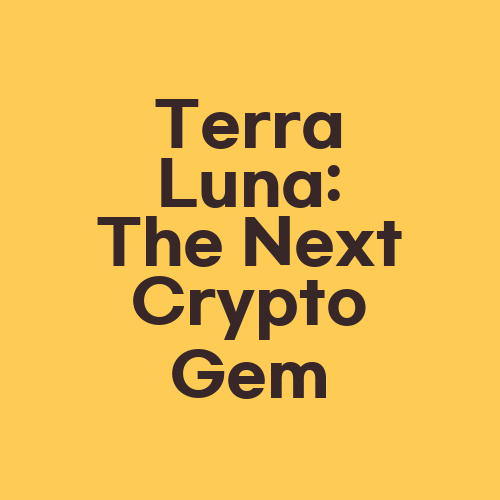 Terra Luna: The Next Crypto Gem